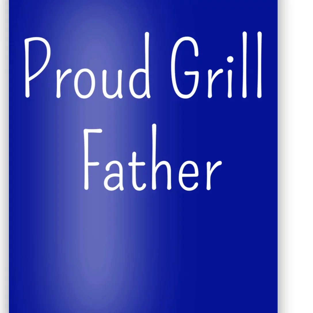 Proud Grill Father Gift Poster