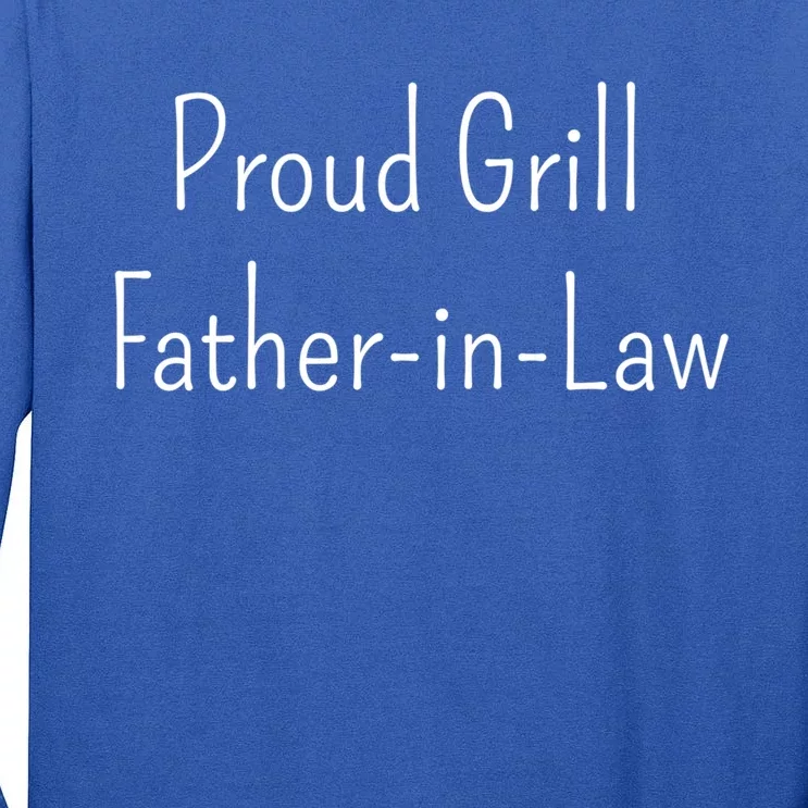 Proud Grill Fatherinlaw Funny Gift Tall Long Sleeve T-Shirt