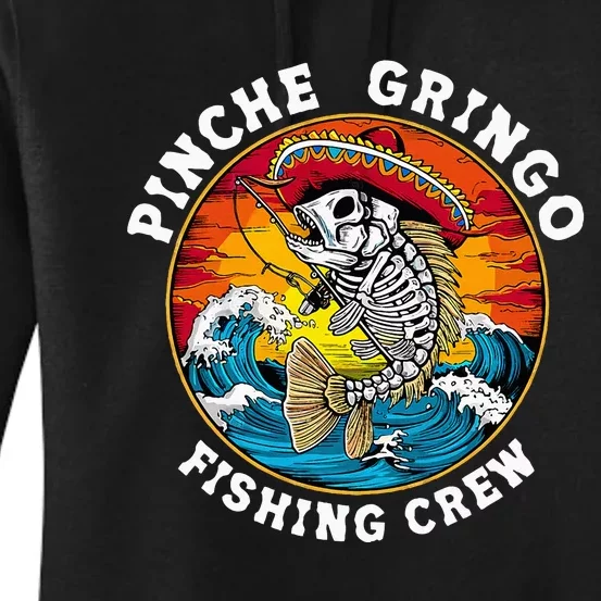 P.I.N.C.H.E Gringo Fishing Crew Mexican Skeleton Fishman Women's Pullover Hoodie