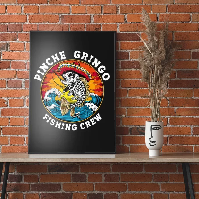 P.I.N.C.H.E Gringo Fishing Crew Mexican Skeleton Fishman Poster