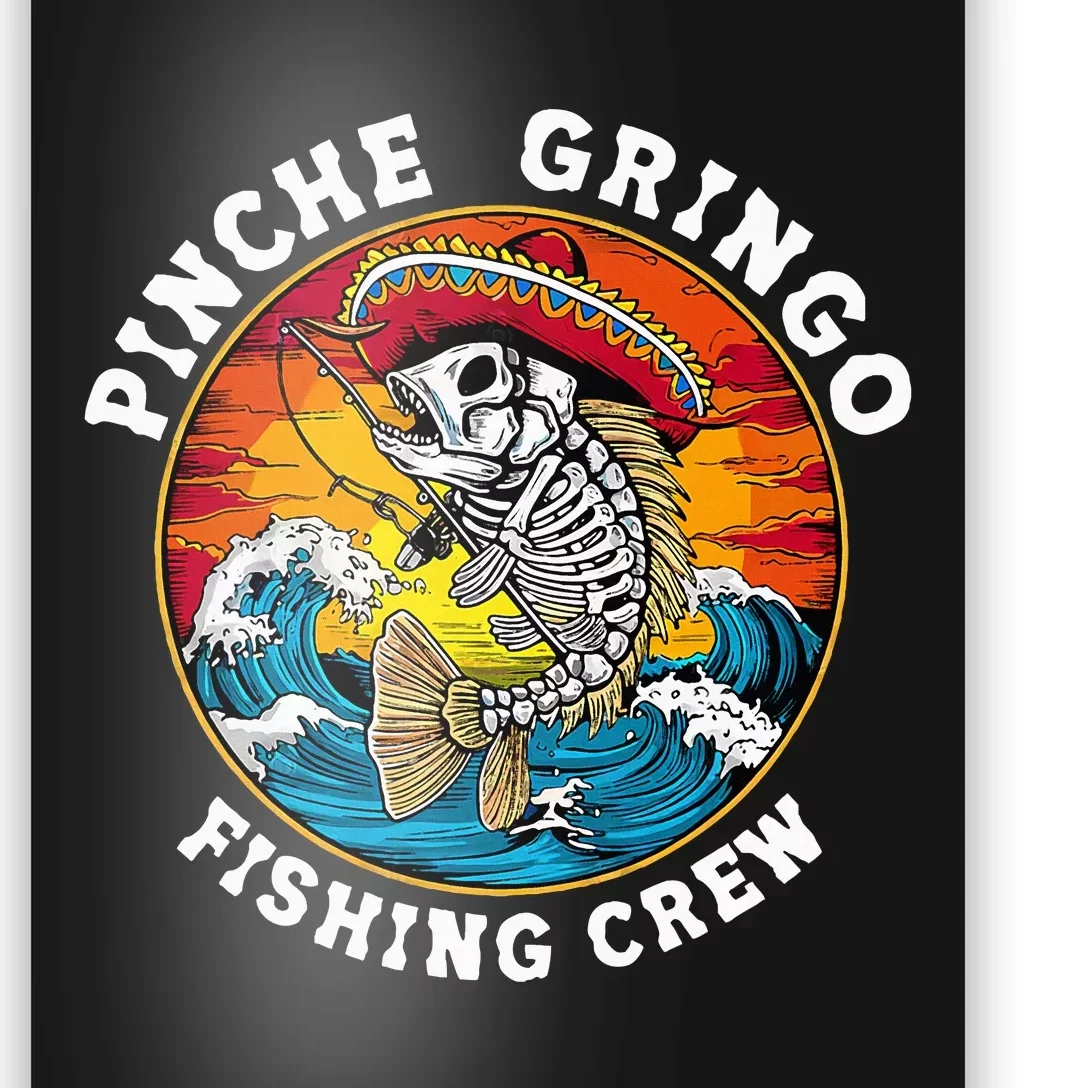 P.I.N.C.H.E Gringo Fishing Crew Mexican Skeleton Fishman Poster