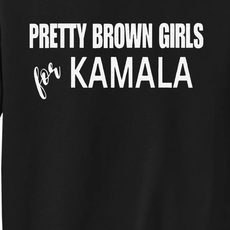 Pretty Girl For Kamala Harris Harris Walz 2024 Tall Sweatshirt