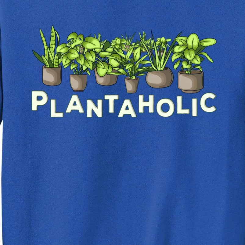 Plantaholic Gift Funny Plants Lover / Gardening Gardener Joke Gift Sweatshirt