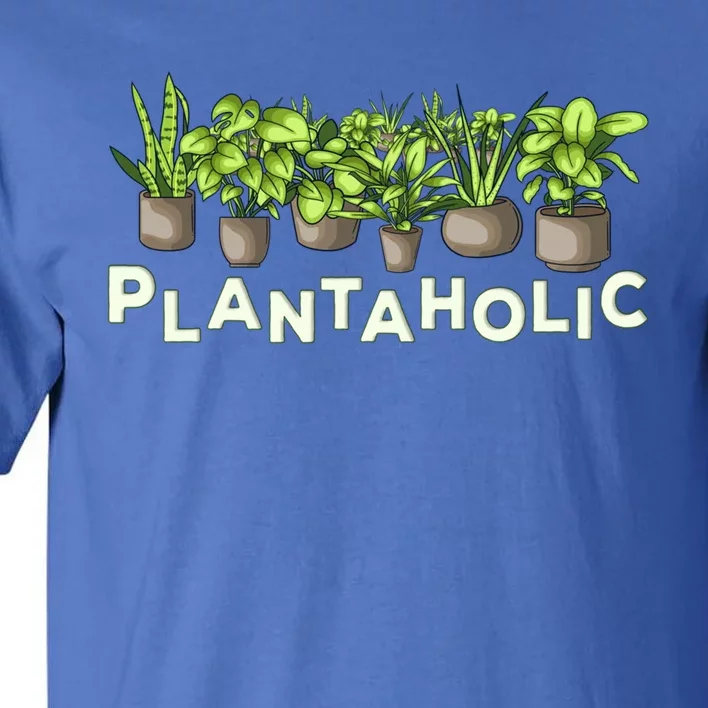 Plantaholic Gift Funny Plants Lover / Gardening Gardener Joke Gift Tall T-Shirt