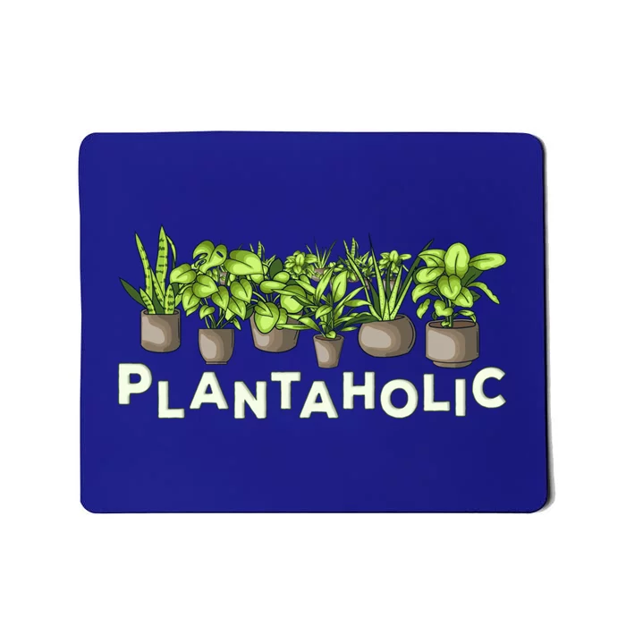 Plantaholic Gift Funny Plants Lover / Gardening Gardener Joke Gift Mousepad