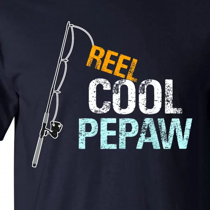 Pepaw Gift From Granddaughter Grandson Reel Cool Pepaw Tall T-Shirt