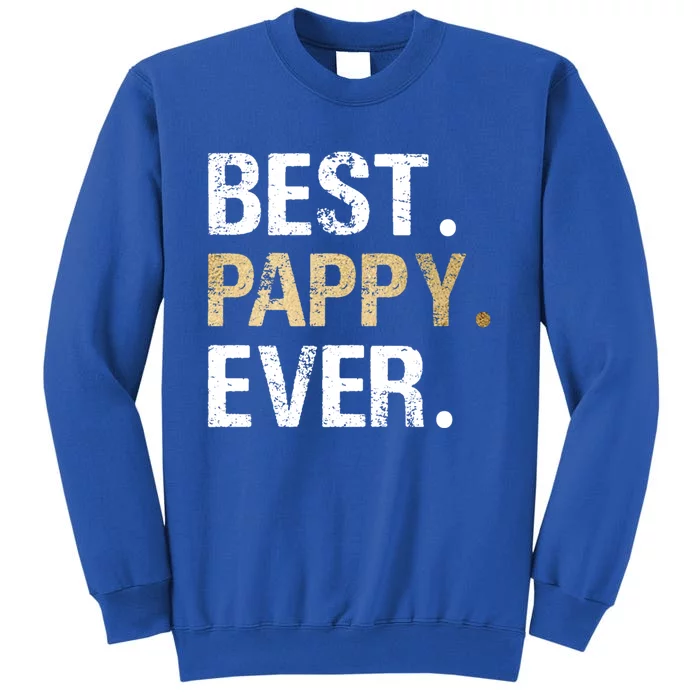 Pappy Gift From Granddaughter Grandson Best Pappy Ever Gift Sweatshirt