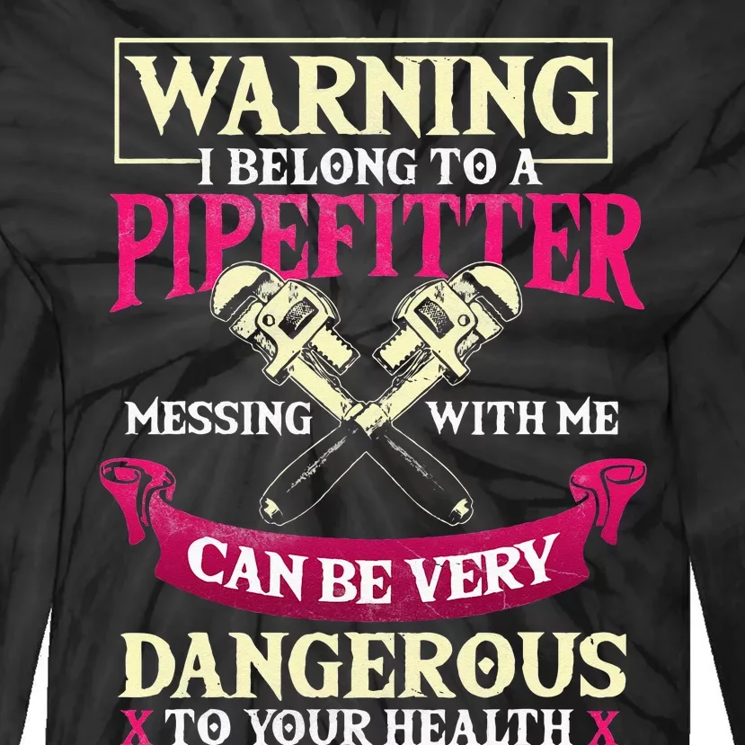 Pipefitter Gifts Funny Plumber Plumbing Pipefitter Wife Tie-Dye Long Sleeve Shirt