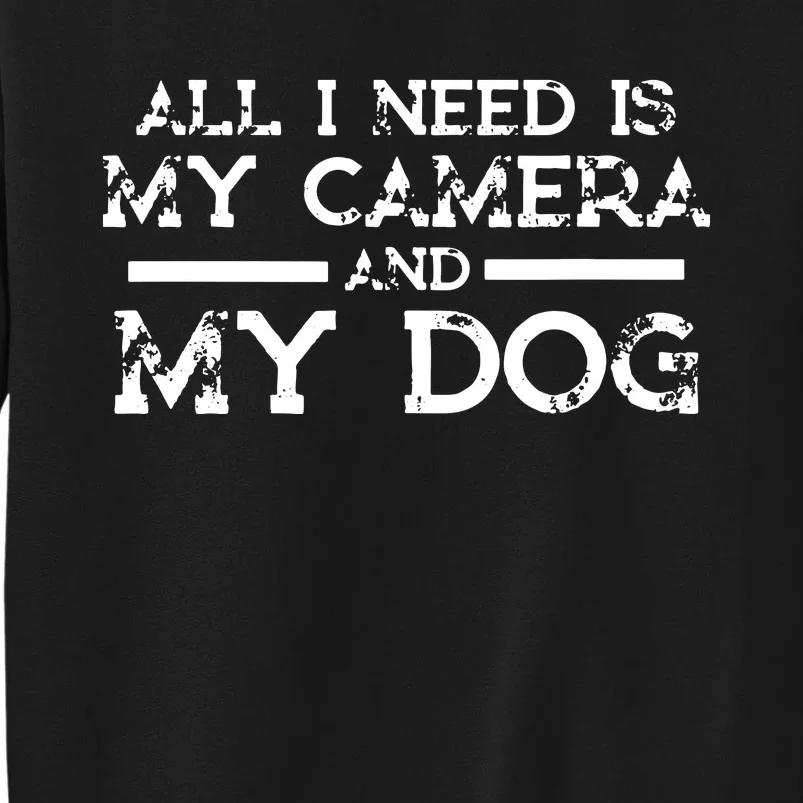 Photographer Gift Funny Photography Fan Camera And Dog Tall Sweatshirt