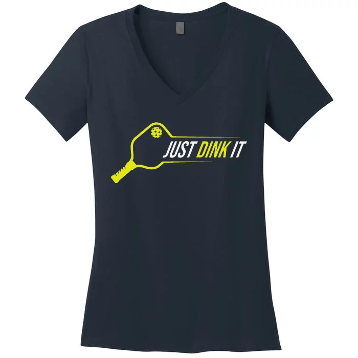 Pickleball Gift Funny Just Dink It Pickleball Women's V-Neck T-Shirt