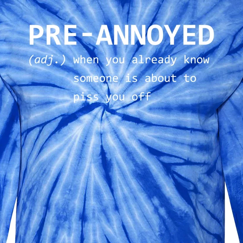 Pregreat Giftannoyed Great Gift When You Know Someone Is About To Piss You Off G Tie-Dye Long Sleeve Shirt