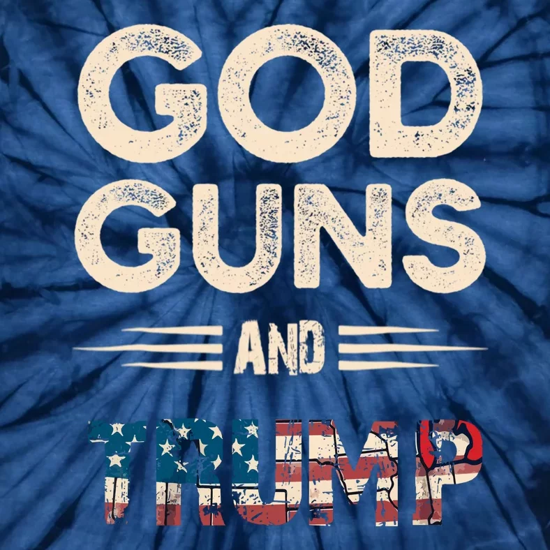 Pro God Guns And Trump Gift Tie-Dye T-Shirt