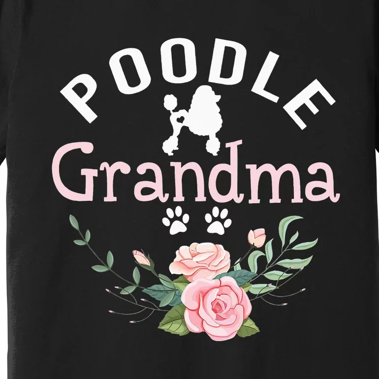 Poodle Grandma Gifts Wo Mom Dog Lover Premium T-Shirt