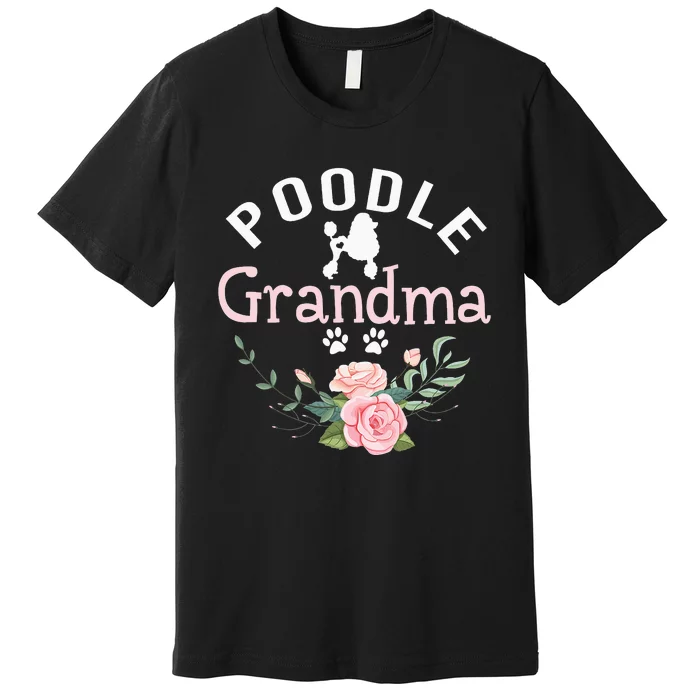 Poodle Grandma Gifts Wo Mom Dog Lover Premium T-Shirt