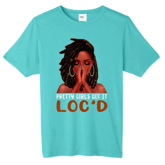 Pretty Girl Got It LocD Black Girl African American Woman ChromaSoft Performance T-Shirt