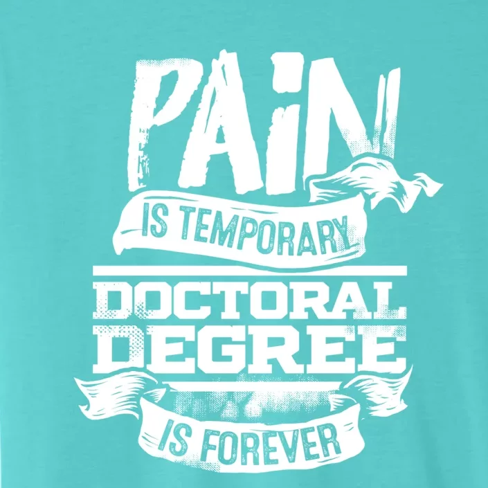 Phd Graduate Gift Idea Funny Doctoral Degree Gift ChromaSoft Performance T-Shirt