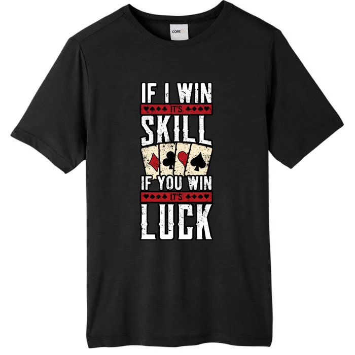 Poker Gambling Gambler Casino Card Game Hand Bluff Fold ChromaSoft Performance T-Shirt