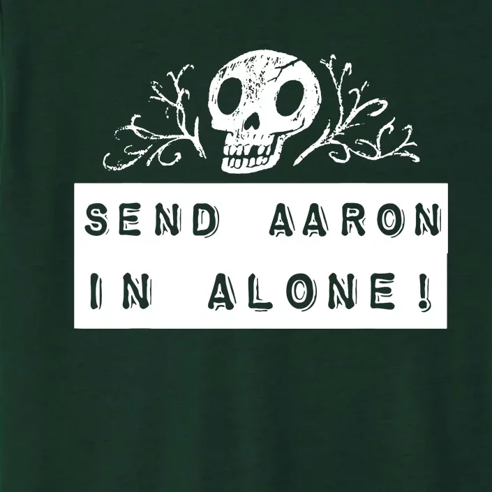 Paranormal Ghost Hunting Send Aaron In Alone Halloween ChromaSoft Performance T-Shirt