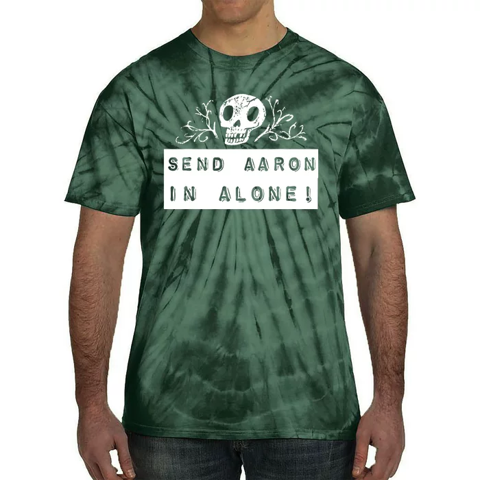 Paranormal Ghost Hunting Send Aaron In Alone Halloween Tie-Dye T-Shirt