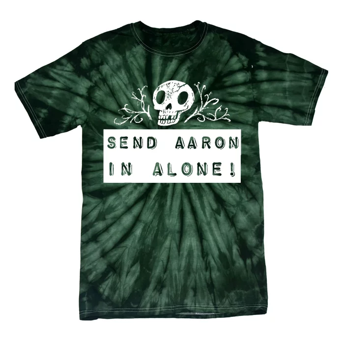 Paranormal Ghost Hunting Send Aaron In Alone Halloween Tie-Dye T-Shirt