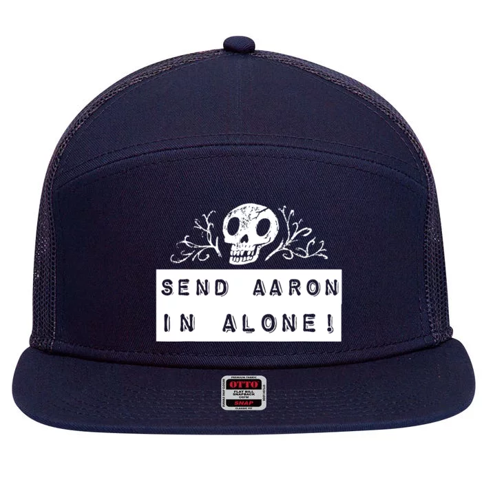 Paranormal Ghost Hunting Send Aaron In Alone Halloween 7 Panel Mesh Trucker Snapback Hat