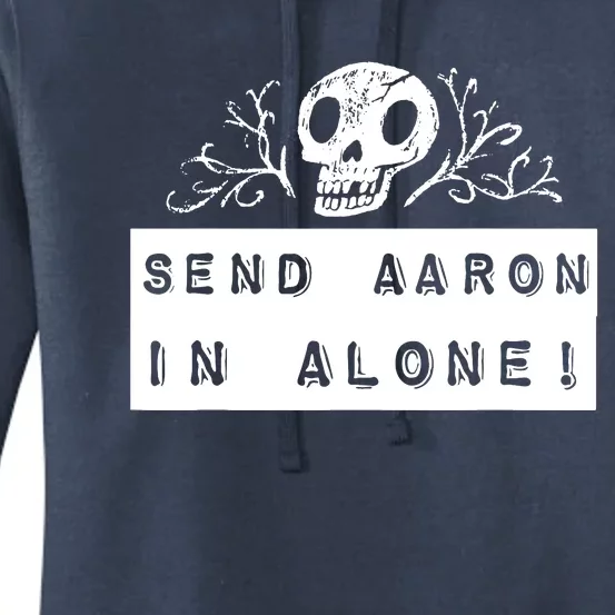 Paranormal Ghost Hunting Send Aaron In Alone Halloween Women's Pullover Hoodie