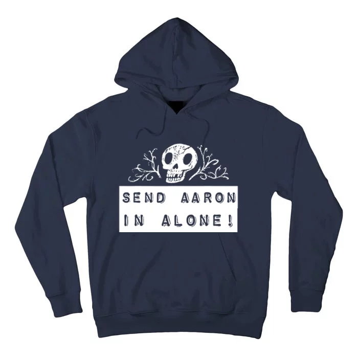 Paranormal Ghost Hunting Send Aaron In Alone Halloween Tall Hoodie