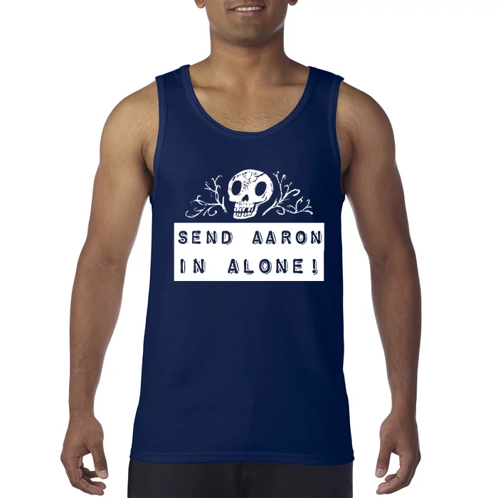 Paranormal Ghost Hunting Send Aaron In Alone Halloween Tank Top