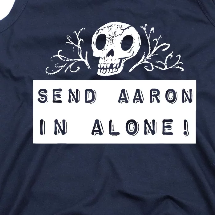 Paranormal Ghost Hunting Send Aaron In Alone Halloween Tank Top