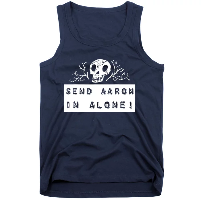 Paranormal Ghost Hunting Send Aaron In Alone Halloween Tank Top