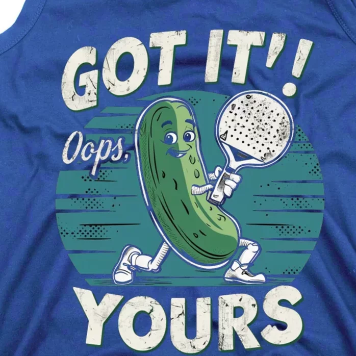 Pickleball Got It Oops Yours Funny Pickle Paddleball Retro Funny Gift Tank Top