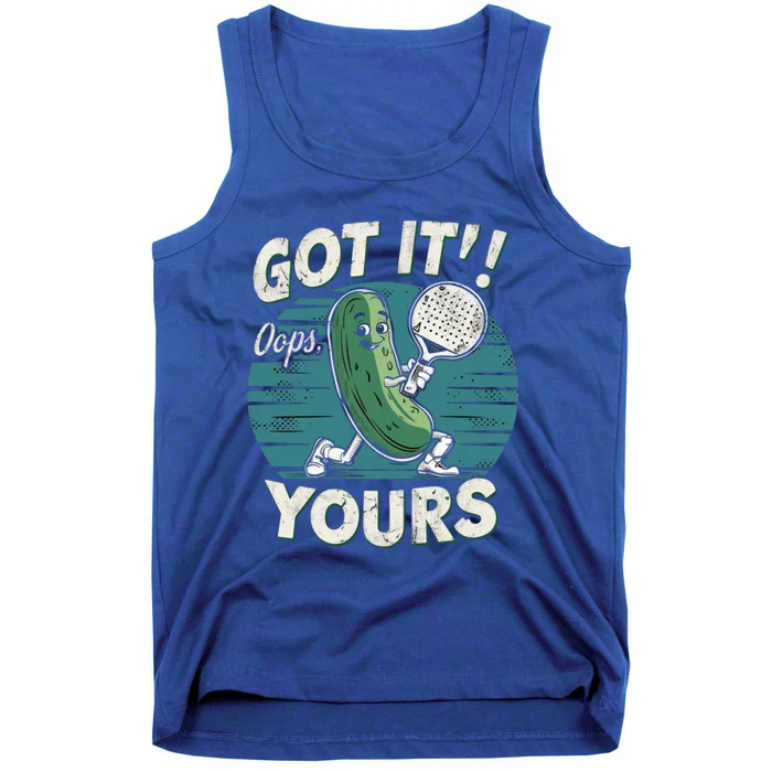 Pickleball Got It Oops Yours Funny Pickle Paddleball Retro Funny Gift Tank Top