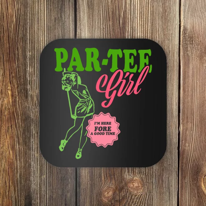 Partee Girl IM Here Fore A Good Time Vintage Quote Coaster