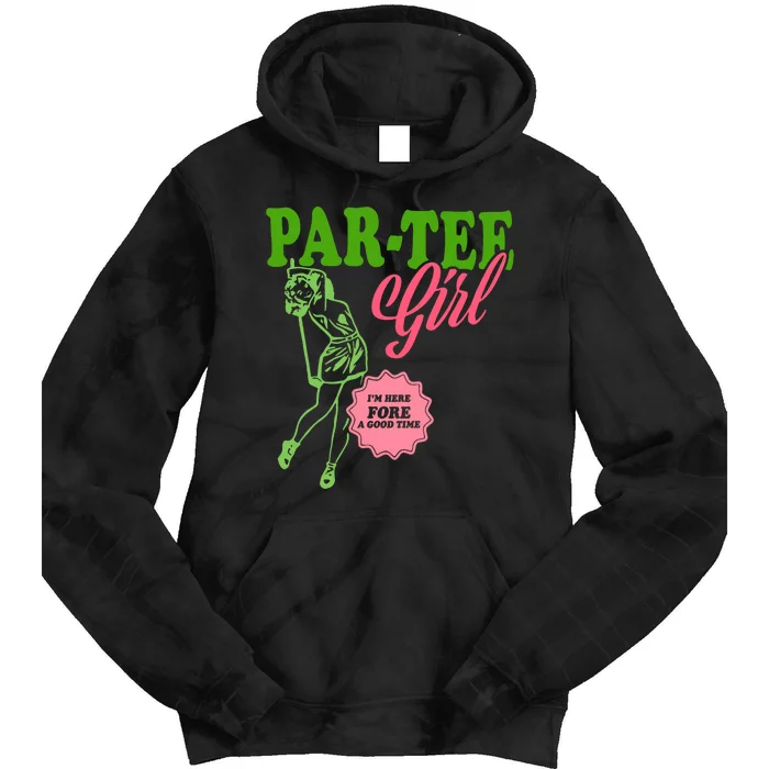 Partee Girl IM Here Fore A Good Time Vintage Quote Tie Dye Hoodie