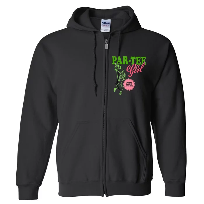 Partee Girl IM Here Fore A Good Time Vintage Quote Full Zip Hoodie