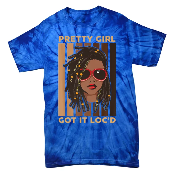 Pretty Got It Locd Black Melanin Vintage Meaningful Gift Tie-Dye T-Shirt