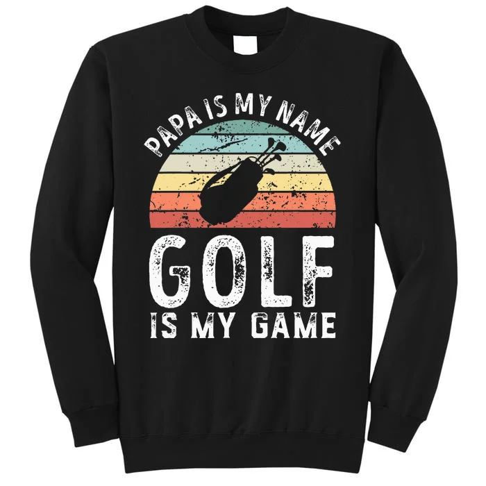 Papa Golf Is My Game Sunset FatherS Day Tall Sweatshirt