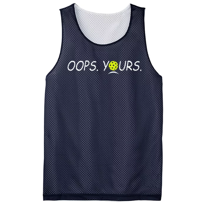 Pickleball Got It Oops Yours ( Front And Back) Mesh Reversible Basketball Jersey Tank