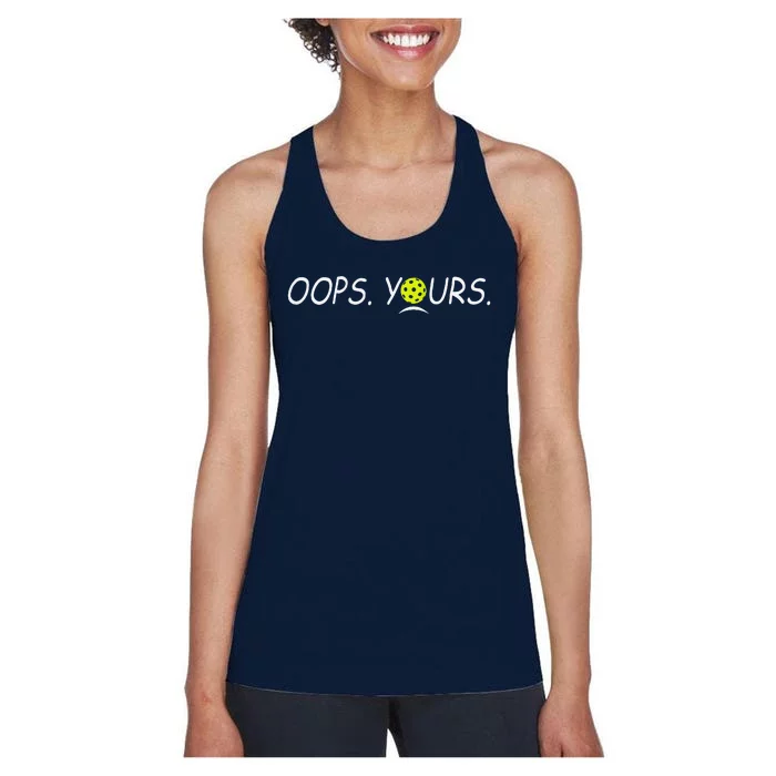 Pickleball Got It Oops Yours ( Front And Back) Women's Racerback Tank