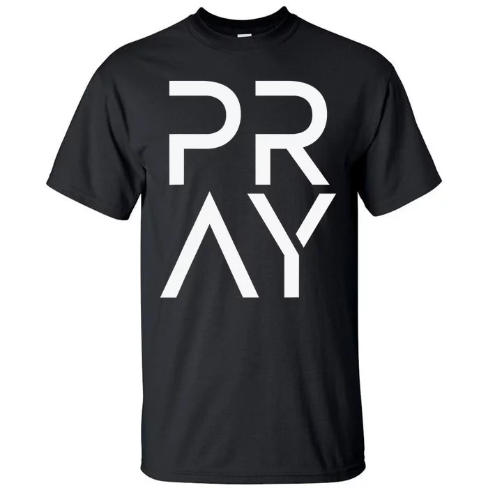 Pray God Jesus Christ Faith Prayer Religious Christian Gift Tall T-Shirt