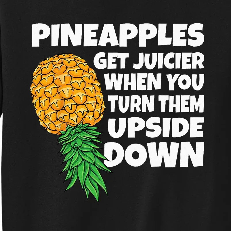 Pineapple Get Juicier When Upside Down Pineapple Swinger Men Sweatshirt