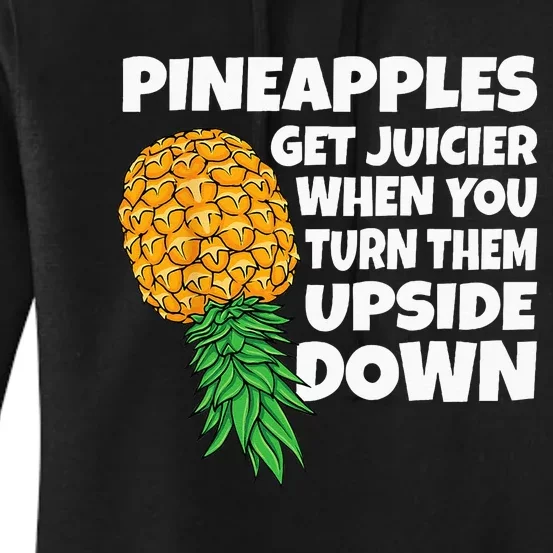 Pineapple Get Juicier When Upside Down Pineapple Swinger Men Women's Pullover Hoodie