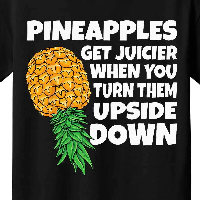 Pineapple Get Juicier When Upside Down Pineapple Swinger Men Kids T-Shirt