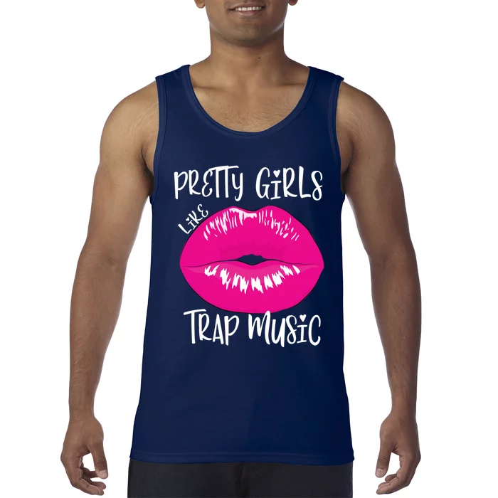 Pretty Girl Like Trap Music Funny EDM Festival Tank Top