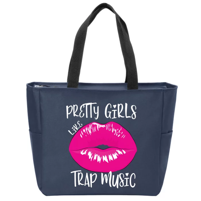 Pretty Girl Like Trap Music Funny EDM Festival Zip Tote Bag