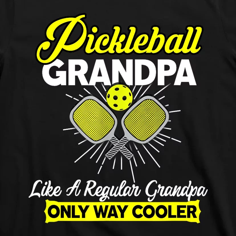 Pickleball Grandpa Like A Regular Grandpa Funny Player Pickle Ball Gift T-Shirt