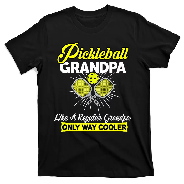 Pickleball Grandpa Like A Regular Grandpa Funny Player Pickle Ball Gift T-Shirt