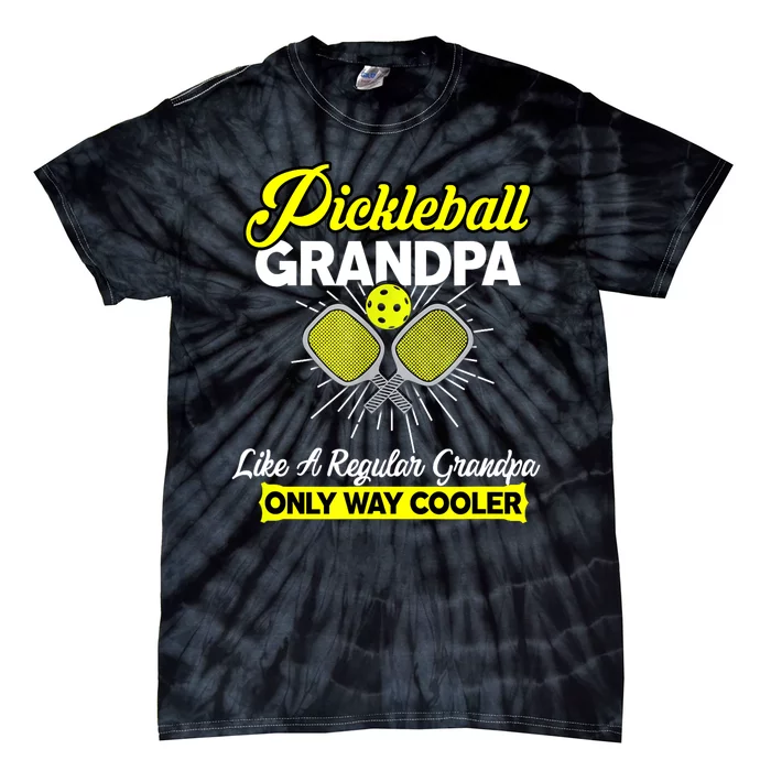 Pickleball Grandpa Like A Regular Grandpa Funny Player Pickle Ball Gift Tie-Dye T-Shirt