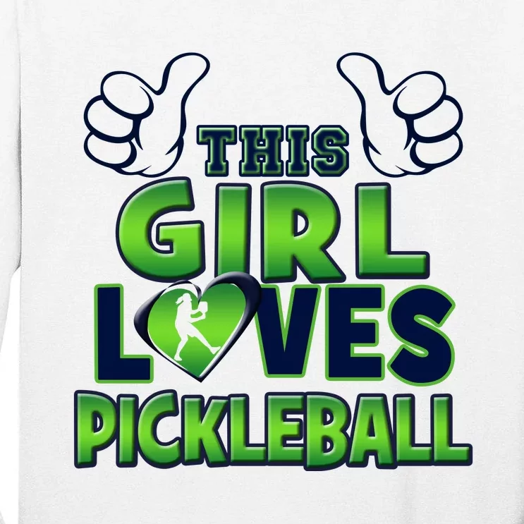 Pickleball Girl Love Tall Long Sleeve T-Shirt