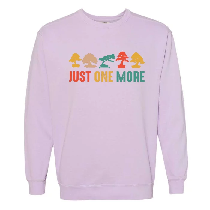 Planting Gardening Lover Bonsai Tree Just One More Bonsai Garment-Dyed Sweatshirt